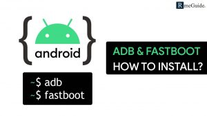Install ADB Fastboot On Windows Mac