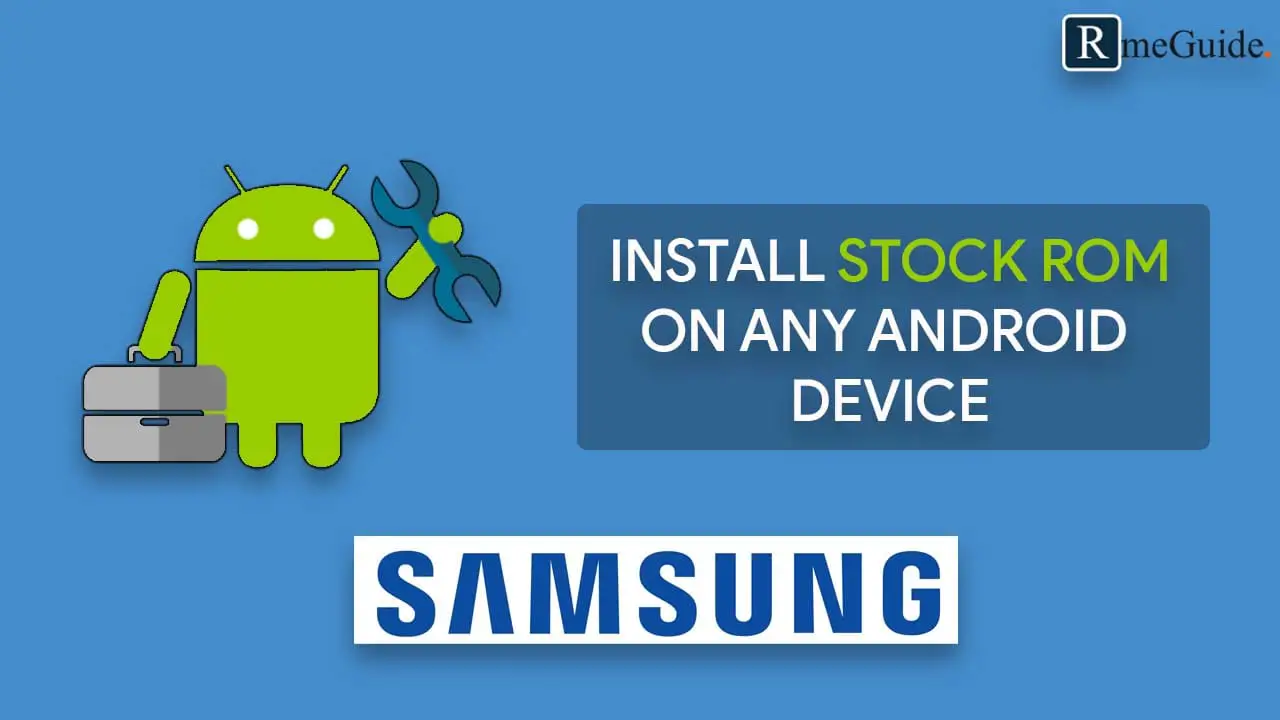 Install Stock ROM On Any Samsung Smartphone