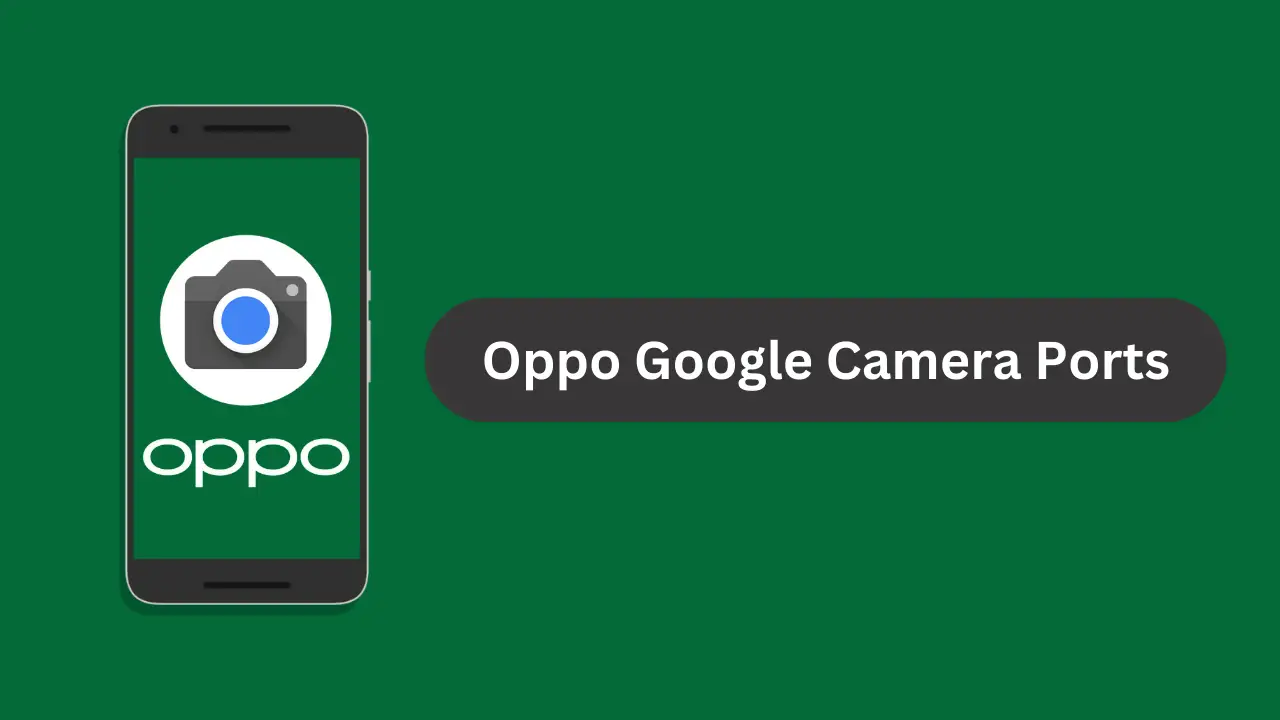 Oppo Google Camera Ports