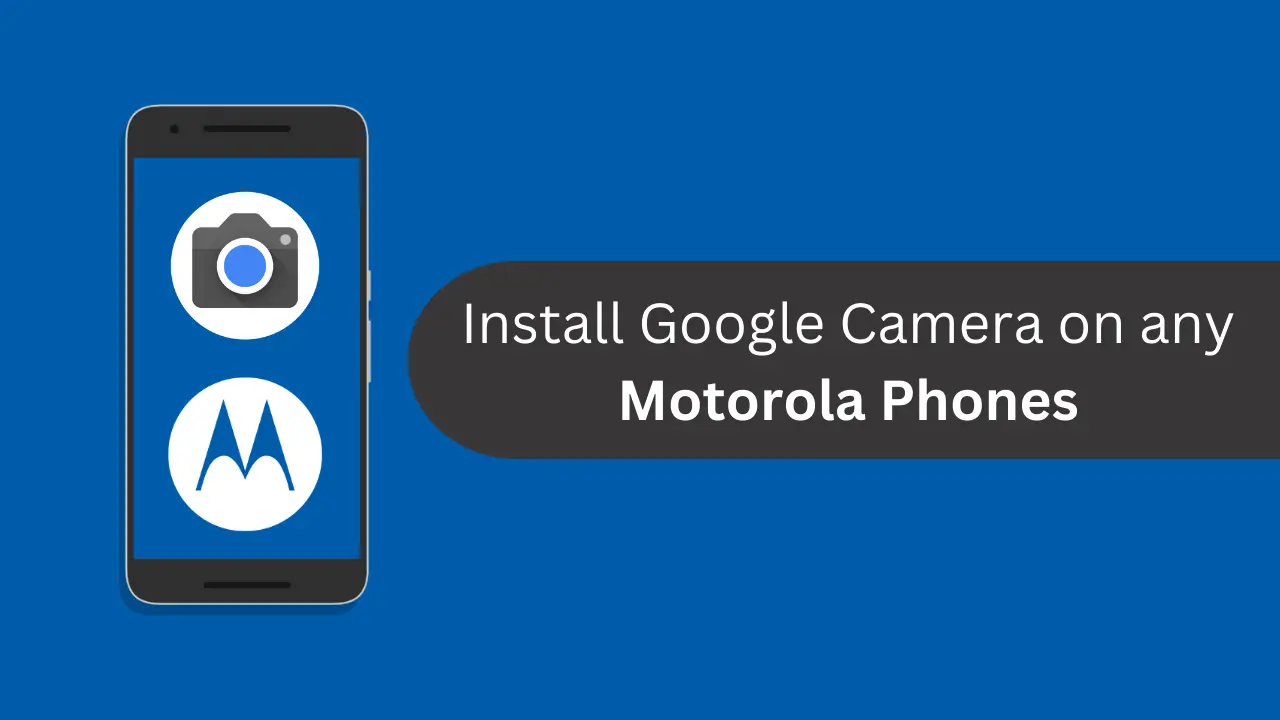 Google Camera for Motorola Phones